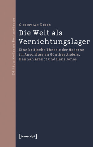 Buchcover Die Welt als Vernichtungslager | Christian Dries | EAN 9783837619492 | ISBN 3-8376-1949-4 | ISBN 978-3-8376-1949-2