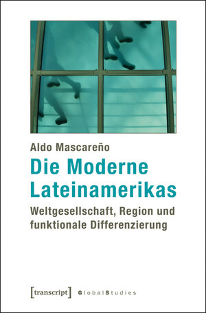 Buchcover Die Moderne Lateinamerikas | Aldo Mascareño | EAN 9783837619713 | ISBN 3-8376-1971-0 | ISBN 978-3-8376-1971-3