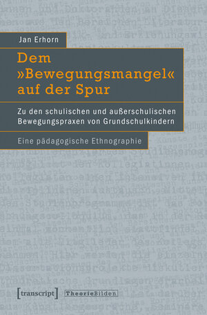 Buchcover Dem »Bewegungsmangel« auf der Spur | Jan Erhorn | EAN 9783837619737 | ISBN 3-8376-1973-7 | ISBN 978-3-8376-1973-7