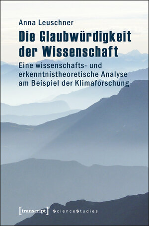 Buchcover Die Glaubwürdigkeit der Wissenschaft | Anna Leuschner | EAN 9783837619744 | ISBN 3-8376-1974-5 | ISBN 978-3-8376-1974-4