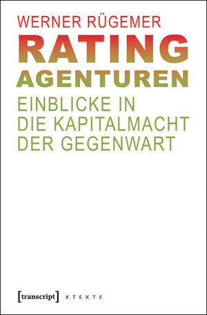 Buchcover Rating-Agenturen | Werner Rügemer | EAN 9783837619775 | ISBN 3-8376-1977-X | ISBN 978-3-8376-1977-5