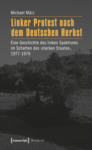 Buchcover Linker Protest nach dem Deutschen Herbst | Michael März | EAN 9783837620146 | ISBN 3-8376-2014-X | ISBN 978-3-8376-2014-6