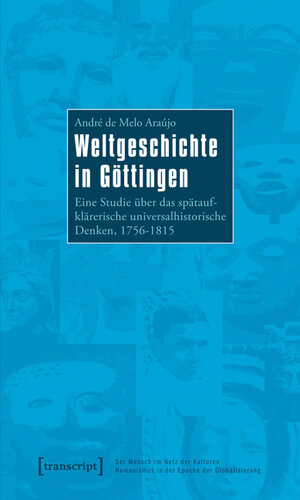 Buchcover Weltgeschichte in Göttingen | André de Melo Araújo | EAN 9783837620290 | ISBN 3-8376-2029-8 | ISBN 978-3-8376-2029-0