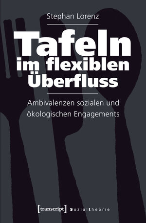 Buchcover Tafeln im flexiblen Überfluss | Stephan Lorenz | EAN 9783837620313 | ISBN 3-8376-2031-X | ISBN 978-3-8376-2031-3
