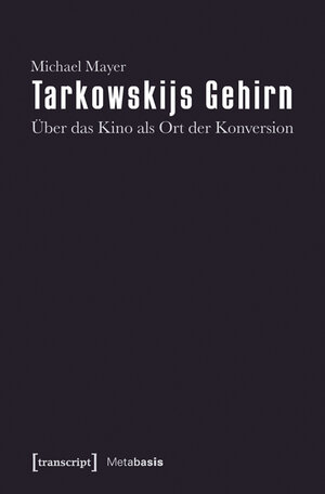 Buchcover Tarkowskijs Gehirn | Michael Mayer | EAN 9783837620702 | ISBN 3-8376-2070-0 | ISBN 978-3-8376-2070-2