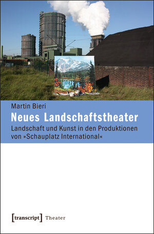 Buchcover Neues Landschaftstheater | Martin Bieri | EAN 9783837620948 | ISBN 3-8376-2094-8 | ISBN 978-3-8376-2094-8