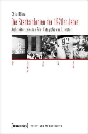 Buchcover Die Stadtsinfonien der 1920er Jahre | Chris Dähne | EAN 9783837621242 | ISBN 3-8376-2124-3 | ISBN 978-3-8376-2124-2