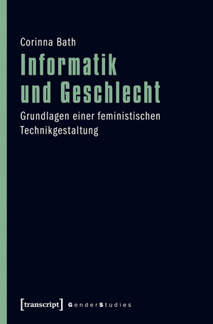 Buchcover Informatik und Geschlecht | Corinna Bath | EAN 9783837621297 | ISBN 3-8376-2129-4 | ISBN 978-3-8376-2129-7