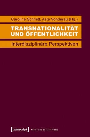 Buchcover Transnationalität und Öffentlichkeit  | EAN 9783837621549 | ISBN 3-8376-2154-5 | ISBN 978-3-8376-2154-9