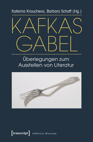 Buchcover Kafkas Gabel  | EAN 9783837622584 | ISBN 3-8376-2258-4 | ISBN 978-3-8376-2258-4
