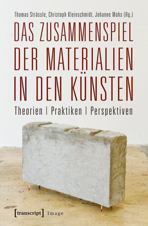 Buchcover Das Zusammenspiel der Materialien in den Künsten  | EAN 9783837622645 | ISBN 3-8376-2264-9 | ISBN 978-3-8376-2264-5