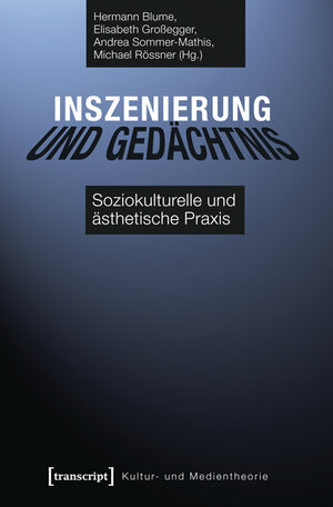 Buchcover Inszenierung und Gedächtnis  | EAN 9783837623208 | ISBN 3-8376-2320-3 | ISBN 978-3-8376-2320-8