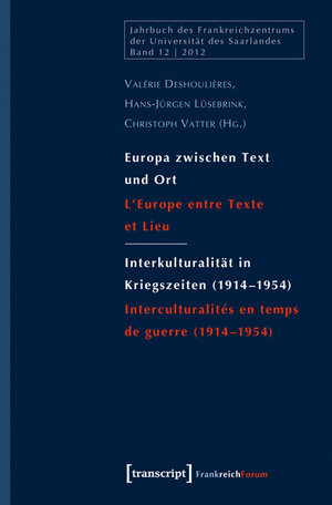 Buchcover Europa zwischen Text und Ort / Interkulturalität in Kriegszeiten (1914-1954)  | EAN 9783837623574 | ISBN 3-8376-2357-2 | ISBN 978-3-8376-2357-4