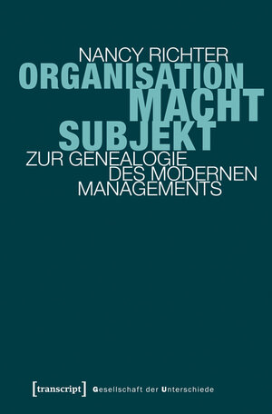 Buchcover Organisation, Macht, Subjekt | Nancy Richter | EAN 9783837623635 | ISBN 3-8376-2363-7 | ISBN 978-3-8376-2363-5