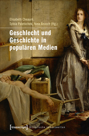 Buchcover Geschlecht und Geschichte in populären Medien  | EAN 9783837623734 | ISBN 3-8376-2373-4 | ISBN 978-3-8376-2373-4