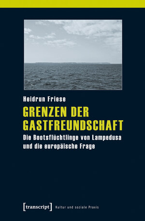 Buchcover Grenzen der Gastfreundschaft | Heidrun Friese | EAN 9783837624472 | ISBN 3-8376-2447-1 | ISBN 978-3-8376-2447-2