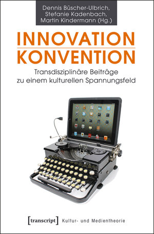 Buchcover Innovation - Konvention  | EAN 9783837624533 | ISBN 3-8376-2453-6 | ISBN 978-3-8376-2453-3