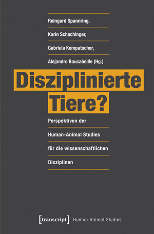 Buchcover Disziplinierte Tiere?  | EAN 9783837625189 | ISBN 3-8376-2518-4 | ISBN 978-3-8376-2518-9