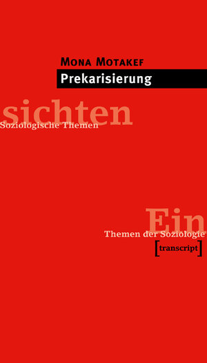 Buchcover Prekarisierung | Mona Motakef | EAN 9783837625660 | ISBN 3-8376-2566-4 | ISBN 978-3-8376-2566-0