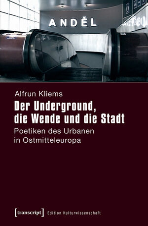 Buchcover Der Underground, die Wende und die Stadt | Alfrun Kliems | EAN 9783837625745 | ISBN 3-8376-2574-5 | ISBN 978-3-8376-2574-5