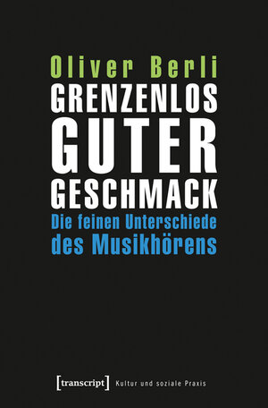 Buchcover Grenzenlos guter Geschmack | Oliver Berli | EAN 9783837627367 | ISBN 3-8376-2736-5 | ISBN 978-3-8376-2736-7