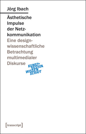 Buchcover Ästhetische Impulse der Netzkommunikation | Jörg Ibach | EAN 9783837627435 | ISBN 3-8376-2743-8 | ISBN 978-3-8376-2743-5