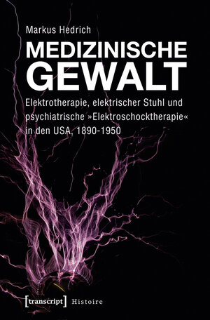 Buchcover Medizinische Gewalt | Markus Hedrich | EAN 9783837628029 | ISBN 3-8376-2802-7 | ISBN 978-3-8376-2802-9