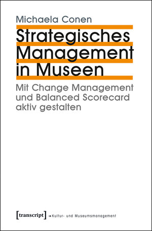 Buchcover Strategisches Management in Museen | Michaela Conen | EAN 9783837628432 | ISBN 3-8376-2843-4 | ISBN 978-3-8376-2843-2