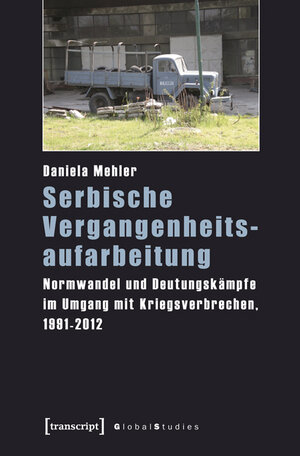 Buchcover Serbische Vergangenheitsaufarbeitung | Daniela Mehler | EAN 9783837628500 | ISBN 3-8376-2850-7 | ISBN 978-3-8376-2850-0