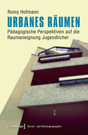 Buchcover Urbanes Räumen | Romy Hofmann | EAN 9783837630114 | ISBN 3-8376-3011-0 | ISBN 978-3-8376-3011-4