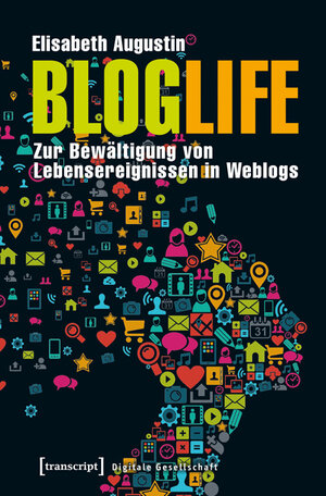 Buchcover BlogLife | Elisabeth Augustin | EAN 9783837630275 | ISBN 3-8376-3027-7 | ISBN 978-3-8376-3027-5