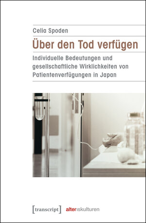 Buchcover Über den Tod verfügen | Celia Spoden | EAN 9783837630558 | ISBN 3-8376-3055-2 | ISBN 978-3-8376-3055-8