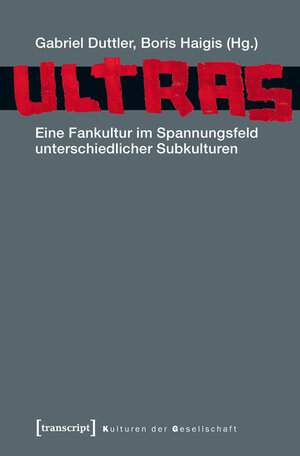 Buchcover Ultras  | EAN 9783837630602 | ISBN 3-8376-3060-9 | ISBN 978-3-8376-3060-2