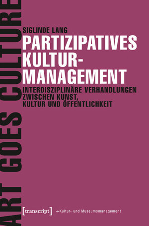 Buchcover Partizipatives Kulturmanagement | Siglinde Lang | EAN 9783837630831 | ISBN 3-8376-3083-8 | ISBN 978-3-8376-3083-1