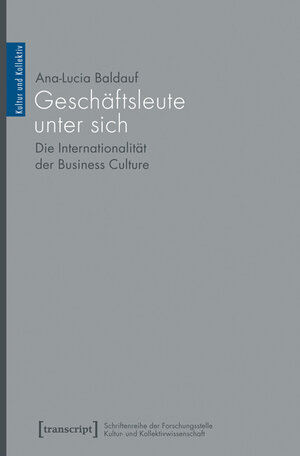 Buchcover Geschäftsleute unter sich | Ana-Lucia Baldauf | EAN 9783837632132 | ISBN 3-8376-3213-X | ISBN 978-3-8376-3213-2