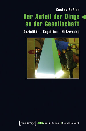 Buchcover Der Anteil der Dinge an der Gesellschaft | Gustav Roßler | EAN 9783837632972 | ISBN 3-8376-3297-0 | ISBN 978-3-8376-3297-2