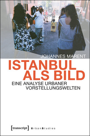 Buchcover Istanbul als Bild | Johannes Marent | EAN 9783837633283 | ISBN 3-8376-3328-4 | ISBN 978-3-8376-3328-3