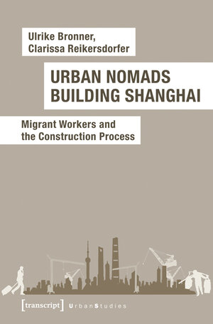 Buchcover Urban Nomads Building Shanghai | Ulrike Bronner | EAN 9783837633443 | ISBN 3-8376-3344-6 | ISBN 978-3-8376-3344-3