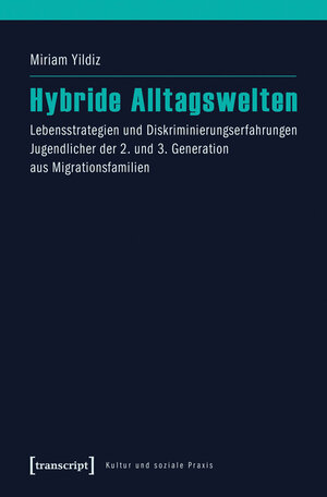 Buchcover Hybride Alltagswelten | Miriam Yildiz | EAN 9783837633535 | ISBN 3-8376-3353-5 | ISBN 978-3-8376-3353-5