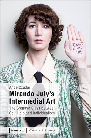 Buchcover Miranda July's Intermedial Art | Antje Czudaj | EAN 9783837633696 | ISBN 3-8376-3369-1 | ISBN 978-3-8376-3369-6