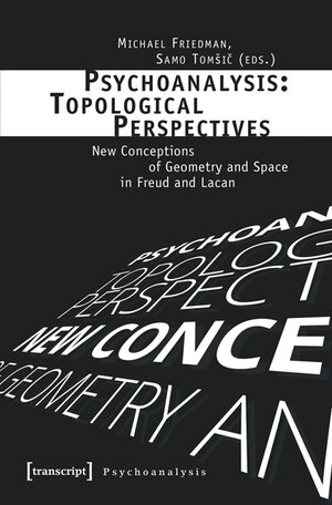 Buchcover Psychoanalysis: Topological Perspectives  | EAN 9783837634402 | ISBN 3-8376-3440-X | ISBN 978-3-8376-3440-2