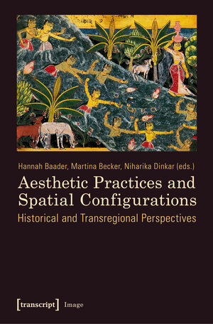 Buchcover Aesthetic Practices and Spatial Configurations | EAN 9783837635102 | ISBN 3-8376-3510-4 | ISBN 978-3-8376-3510-2