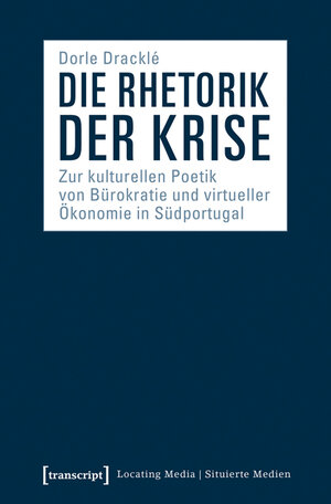 Buchcover Die Rhetorik der Krise | Dorle Dracklé | EAN 9783837635348 | ISBN 3-8376-3534-1 | ISBN 978-3-8376-3534-8