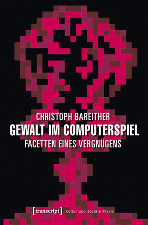 Buchcover Gewalt im Computerspiel | Christoph Bareither | EAN 9783837635591 | ISBN 3-8376-3559-7 | ISBN 978-3-8376-3559-1