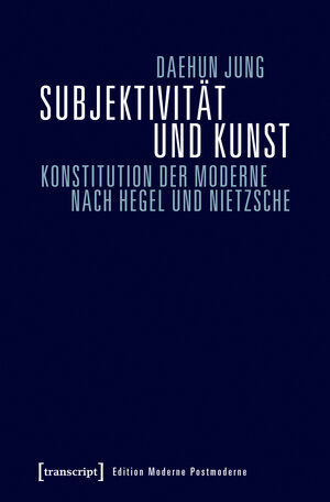 Buchcover Subjektivität und Kunst | Daehun Jung | EAN 9783837636116 | ISBN 3-8376-3611-9 | ISBN 978-3-8376-3611-6