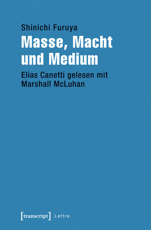 Buchcover Masse, Macht und Medium | Shinichi Furuya | EAN 9783837636734 | ISBN 3-8376-3673-9 | ISBN 978-3-8376-3673-4
