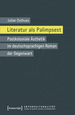 Buchcover Literatur als Palimpsest | Julian Osthues | EAN 9783837637182 | ISBN 3-8376-3718-2 | ISBN 978-3-8376-3718-2