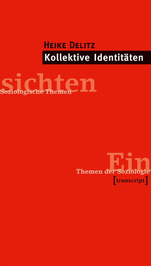 Buchcover Kollektive Identitäten | Heike Delitz | EAN 9783837637243 | ISBN 3-8376-3724-7 | ISBN 978-3-8376-3724-3