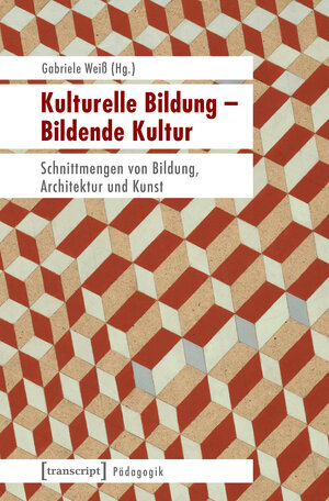 Buchcover Kulturelle Bildung – Bildende Kultur | EAN 9783837637311 | ISBN 3-8376-3731-X | ISBN 978-3-8376-3731-1