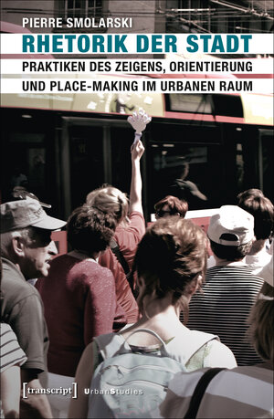 Buchcover Rhetorik der Stadt | Pierre Smolarski | EAN 9783837637700 | ISBN 3-8376-3770-0 | ISBN 978-3-8376-3770-0